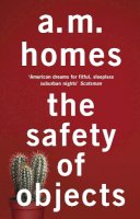 A. M. Homes - The Safety Of Objects - 9781847087300 - V9781847087300