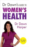 Dawn Harper - Dr Dawn's Guide to Women's Health - 9781847093547 - V9781847093547