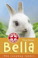 Tina Nolan - Bella: The Runaway Rabbit (Animal Rescue) - 9781847150257 - KTK0097185