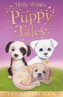 Holly Webb - Holly Webb's Puppy Tales: Alfie All Alone, Sam the Stolen Puppy, Max the Missing Puppy (Holly Webb Animal Stories) - 9781847153784 - V9781847153784