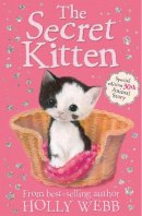 Holly Webb - The Secret Kitten (Holly Webb Animal Stories) - 9781847155924 - V9781847155924