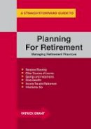 Patrick Grant - Planning for Retirement: Managing Retirement Finances - 9781847165183 - V9781847165183