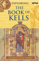 George Otto Simms - EXPLORING BOOK OF KELLS - 9781847170774 - V9781847170774