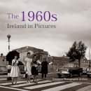 Lensmen Photographic Archive - The 1960s: Ireland in Pictures - 9781847173034 - KMK0000662