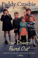 Paddy Crosbie - Your Dinner's Poured Out - 9781847173041 - V9781847173041
