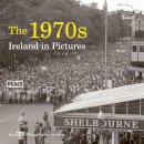 Lensman Photographic Archive - The 1970's: Ireland in Pictures - 9781847173201 - 9781847173201