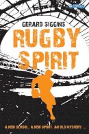 Gerard Siggins - Rugby Spirit: A New School, a New Sport, an Old Mystery... - 9781847173331 - V9781847173331
