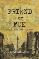 Brian Gallagher - Friend or Foe: 1916: Which side are you on? - 9781847176318 - V9781847176318