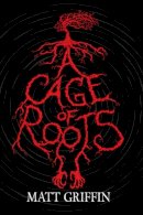 Matt Griffin - A Cage of Roots - 9781847176813 - V9781847176813