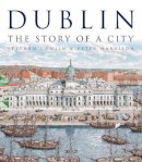 Stephen Conlin - Dublin: The Story of a City - 9781847178138 - V9781847178138