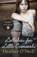 Heather O´neill - Lullabies for Little Criminals - 9781847243935 - V9781847243935