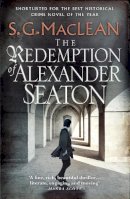 S.g. Maclean - The Redemption of Alexander Seaton - 9781847247919 - V9781847247919