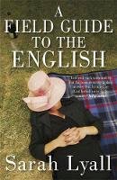 Sarah Lyall - Field Guide to the English - 9781847247933 - KCG0001228