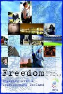 Harry Bohan - Freedom: Licence or Liberty? Engaging with a transforming Ireland - 9781847300287 - 9781847300287