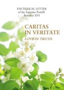 Pope Benedict - Caritas in Veritate: Love in Truth - 9781847301451 - 9781847301451