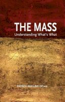 Pat Mullins - The Mass: Understanding What's What - 9781847302014 - 9781847302014
