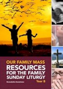 Bernadette Sweetman - Our Family Mass: Resources for the Family Sunday Liturgy Year B - 9781847303295 - 9781847303295