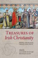 Brendan Leahy (Ed.) - Treasures of Irish Christianity: People and Places, Images and Texts - 9781847303646 - V9781847303646