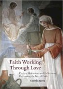 Gareth Byrne - Faith Working Through Love - 9781847304896 - 9781847304896