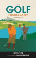 White, John D. T. - The Golf Miscellany - 9781847328427 - 9781847328427