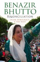 Benazir Bhutto - Reconciliation - 9781847372734 - KSG0024769