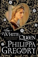 Philippa Gregory - White Queen - 9781847374561 - KTG0009310