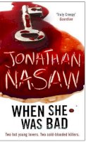 Jonathan Nasaw - When She Was Bad -- 2008 publication - 9781847390400 - V9781847390400