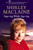 Shirley Maclaine - Sage-ing While Age-ing - 9781847392046 - V9781847392046