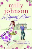 Milly Johnson - A Spring Affair [Paperback] by Johnson, Milly - 9781847392824 - V9781847392824