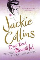 Jackie Collins - Drop Dead Beautiful - 9781847393159 - KSG0011717