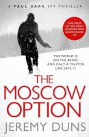 Duns, Jeremy - The Moscow Option - 9781847394538 - KRA0013048