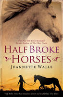 Jeannette Walls - Half Broke Horses - 9781847398314 - V9781847398314