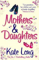 Kate Long - Mothers & Daughters. by Kate Long - 9781847398970 - KOC0026766