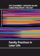 Pat Et Al Chambers - Family Practices in Later Life - 9781847420527 - V9781847420527