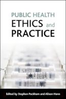 Stephen Peckham - Public Health Ethics and Practice - 9781847421029 - V9781847421029