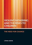 Lynne Harne - Violent Fathering and the Risks to Children - 9781847422118 - V9781847422118