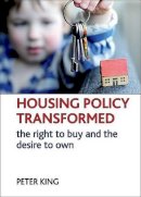 Peter King - Housing Policy Transformed - 9781847422132 - V9781847422132