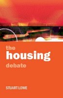 Stuart Lowe - The Housing Debate - 9781847422736 - V9781847422736