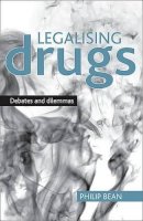 Philip Bean - Legalising Drugs - 9781847423757 - V9781847423757