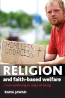 Rana Jawad - Religion and Faith-Based Welfare - 9781847423894 - V9781847423894