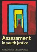 Kerry Baker - Assessment in Youth Justice - 9781847426369 - V9781847426369