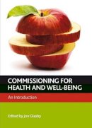 Jon Glasby - Commissioning for Health and Well-Being - 9781847427922 - V9781847427922