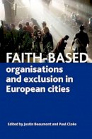 Justin Beaumont - Faith-Based Organisations and Exclusion in European Cities - 9781847428349 - V9781847428349