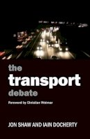 Jon Shaw - The Transport Debate - 9781847428561 - V9781847428561