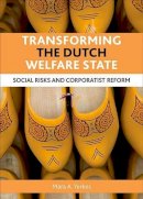 Mara Yerkes - Transforming the Dutch Welfare State - 9781847429636 - V9781847429636