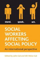 John Gal - Social Workers Affecting Social Policy: An International Perspective - 9781847429742 - V9781847429742
