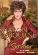 Sharon Osbourne - Sharon Osbourne Survivor: My Story - the Next Chapter - 9781847441744 - KST0025316