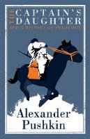 Alexander Pushkin - The Captain's Daughter: And the History of the Pugachev Rebellion (Alma Classics) - 9781847492159 - V9781847492159