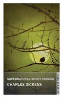 Charles Dickens - Supernatural Short Stories - 9781847492272 - V9781847492272