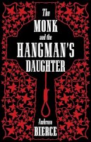 Ambrose Bierce - The Monk and the Hangman's Daughter (Alma Classics) - 9781847492753 - V9781847492753